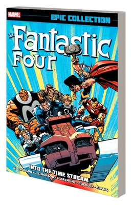 Fantastic Four Epic Collection: Into the Time Stream [New Printing] by Simonson, Walt