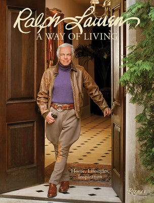 Ralph Lauren a Way of Living: Home, Design, Inspiration by Lauren, Ralph