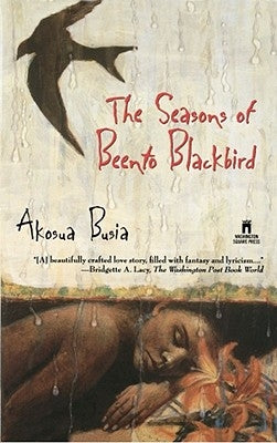 The Seasons of Beento Blackbird by Busia, Akosua