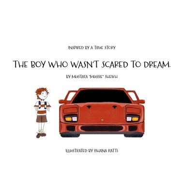 The Boy Who Wasn't Scared to Dream by Sheikh, Mustafa (Mussie)