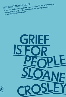 Grief Is for People by Crosley, Sloane