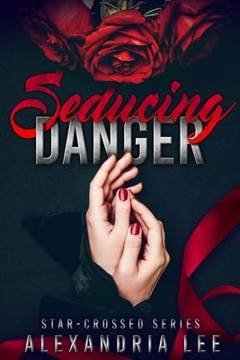 Seducing Danger by Lee, Alexandria