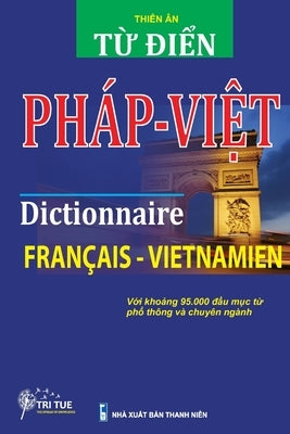 Dictionnaire Français -Vietnamien: T&#7915; &#273;i&#7875;n Pháp Vi&#7879;t by Ta, Van Hung