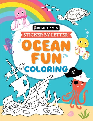 Brain Games - Sticker by Letter - Coloring: Ocean Fun by Publications International Ltd