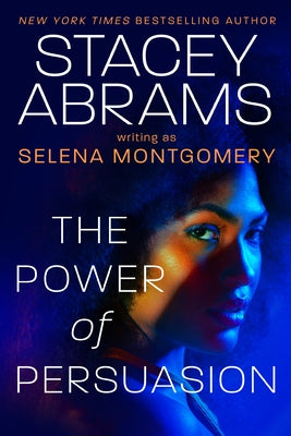 Power of Persuasion by Abrams, Stacey