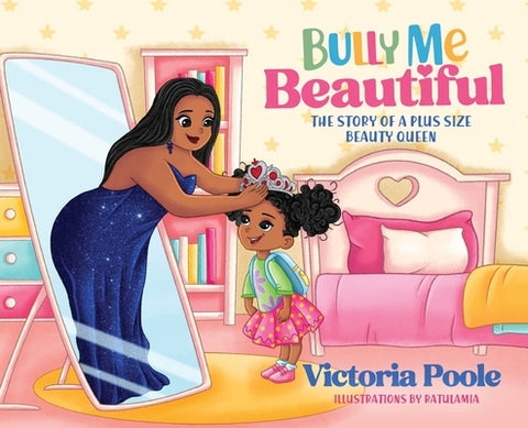 Bully Me Beautiful (Hardcover) by Poole, Victoria