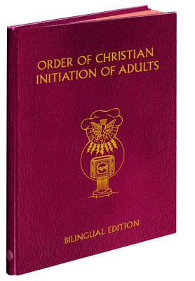 Order of Christian Initiation of Adults - Bilingual Edition by International Commission on English in t