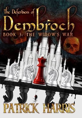 The Defenders of Dembroch: Book 3 - The Widow's War by Harris, Patrick