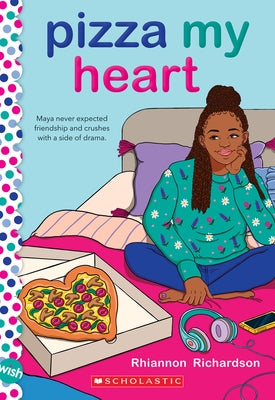 Pizza My Heart: A Wish Novel by Richardson, Rhiannon