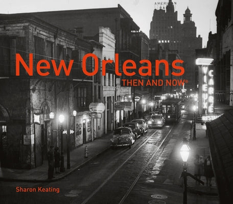 New Orleans Then and Now(r) by Keating, Sharon