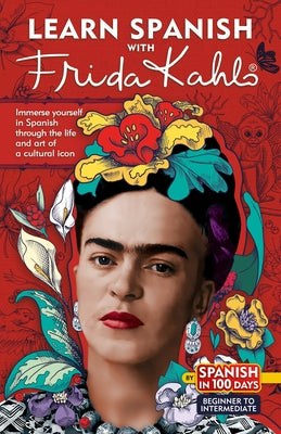 Learn Spanish with Frida Kahlo by Spanish in 100 Days