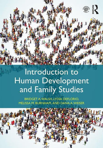 Introduction to Human Development and Family Studies by Walsh, Bridget A.