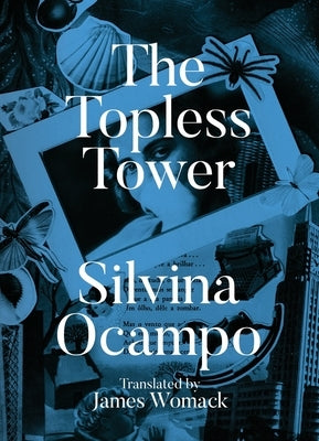 The Topless Tower by Ocampo, Silvina