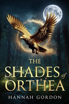 The Shades of Orthea by Gordon, Hannah