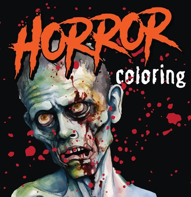 Horror Coloring (Each Coloring Page Is Accompanied by a Horror-Themed Poem, Book Excerpt, or Film Quote) (Keepsake Coloring Books) by New Seasons