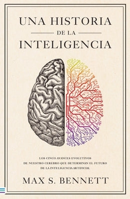 Una Historia de la Inteligencia by Bennett, Max