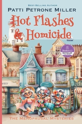 Hot Flashes & Homicide by Petrone Miller, Patti