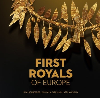 First Royals of Europe by Schuessler, Ryan