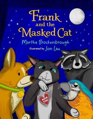 Frank and the Masked Cat by Brockenbrough, Martha