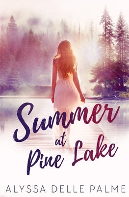 Summer at Pine Lake by Delle Palme, Alyssa