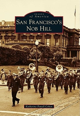 San Francisco's Nob Hill by Powell Cohen, Katherine