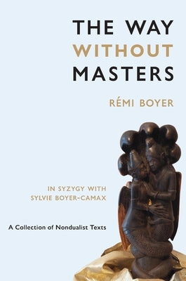 The Way Without Masters by Boyer, R?mi