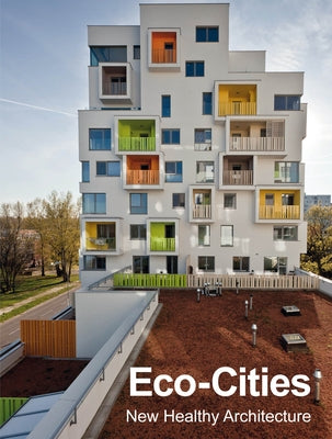 Eco-Cities: New Healthy Architecture by Minguet, Anna