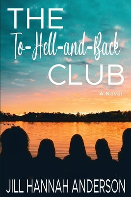 The To-Hell-and-Back Club by Anderson, Jill Hannah