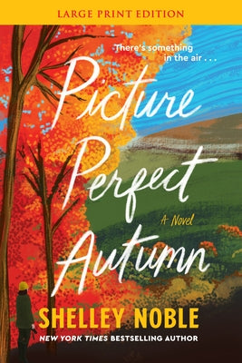 Picture Perfect Autumn by Noble, Shelley