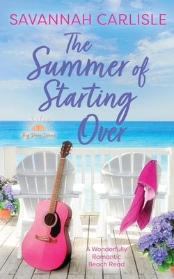 The Summer of Starting Over by Carlisle, Savannah
