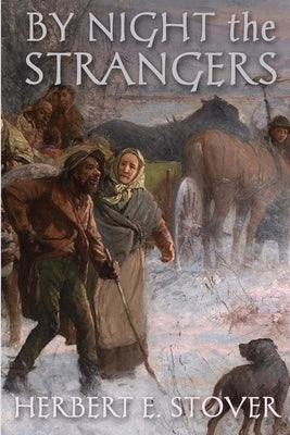 By Night the Strangers by Stover, Herbert E.