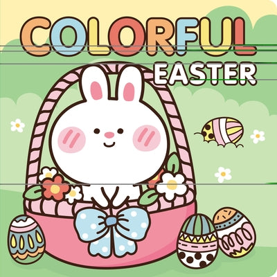 Colorful Easter: An Adorable Addition to Your Toddler's Easter Basket by 7. Cats Press