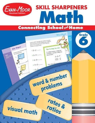Skill Sharpeners: Math, Grade 6 Workbook by Evan-Moor Educational Publishers