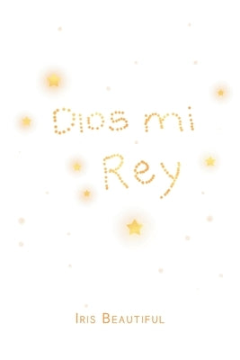 Dios Mi Rey by Beautiful, Iris