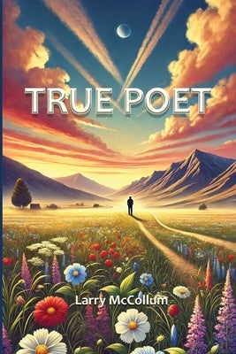 True Poet by McCollum, Larry