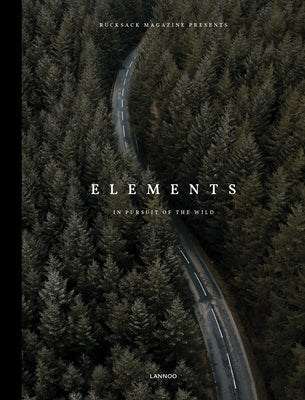 Elements: In Pursuit of the Wild by Rucksack Magazine