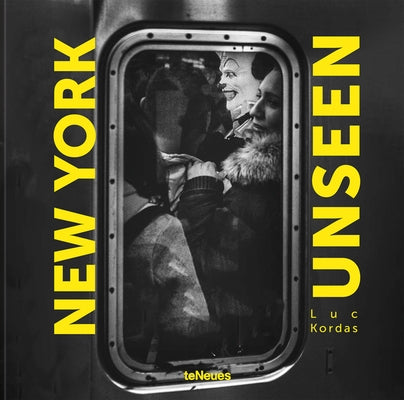 New York Unseen by Kordas, Luc