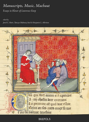 Manuscripts, Music, Machaut: Essays in Honor of Lawrence Earp by Hartt, Jared C.