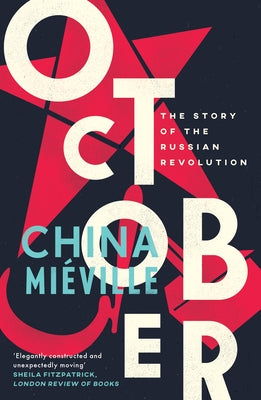 October: The Story of the Russian Revolution by Mi&#195;&#169;ville, China