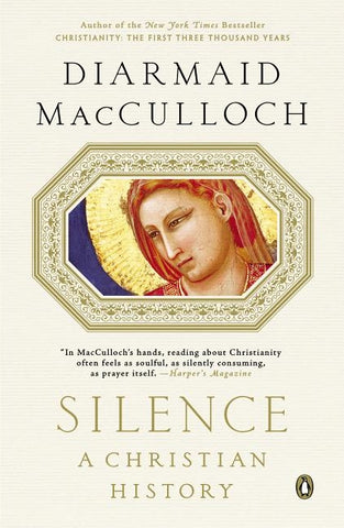 Silence: A Christian History by MacCulloch, Diarmaid