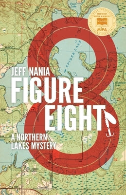 Figure Eight: A Northern Lakes Mystery by Nania, Jeff