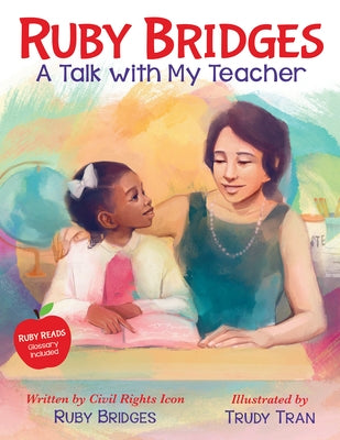 Ruby Bridges: A Talk with My Teacher by Bridges, Ruby