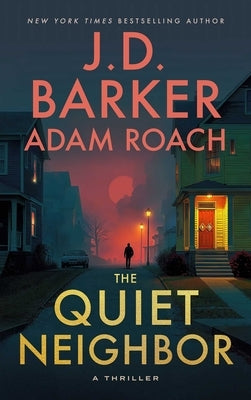 The Quiet Neighbor by Barker, J. D.