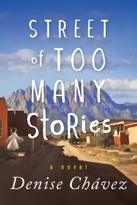 Street of Too Many Stories by Ch&#195;&#161;vez, Denise