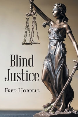 Blind Justice by Horrell, Fred