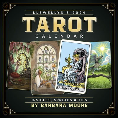 Llewellyn's 2024 Tarot Calendar: Insights, Spreads, and Tips by Llewellyn