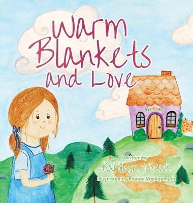 Warm Blankets and Love by Toews, Kaitlyn