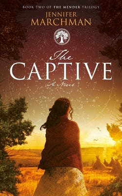 The Captive: Book 2 of The Mender Trilogy by Marchman, Jennifer