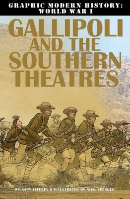 Gallipoli and the Southern Theaters by Jeffrey, Gary