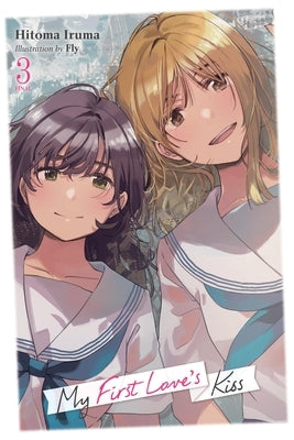 My First Love's Kiss, Vol. 3: Volume 3 by Iruma, Hitoma